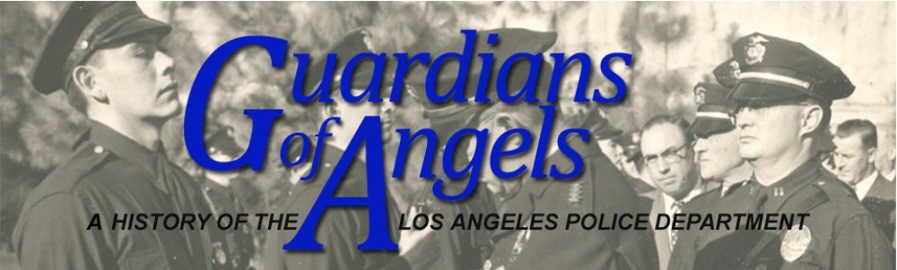 Guardians of Angels: A History of the Los Angeles Police Department